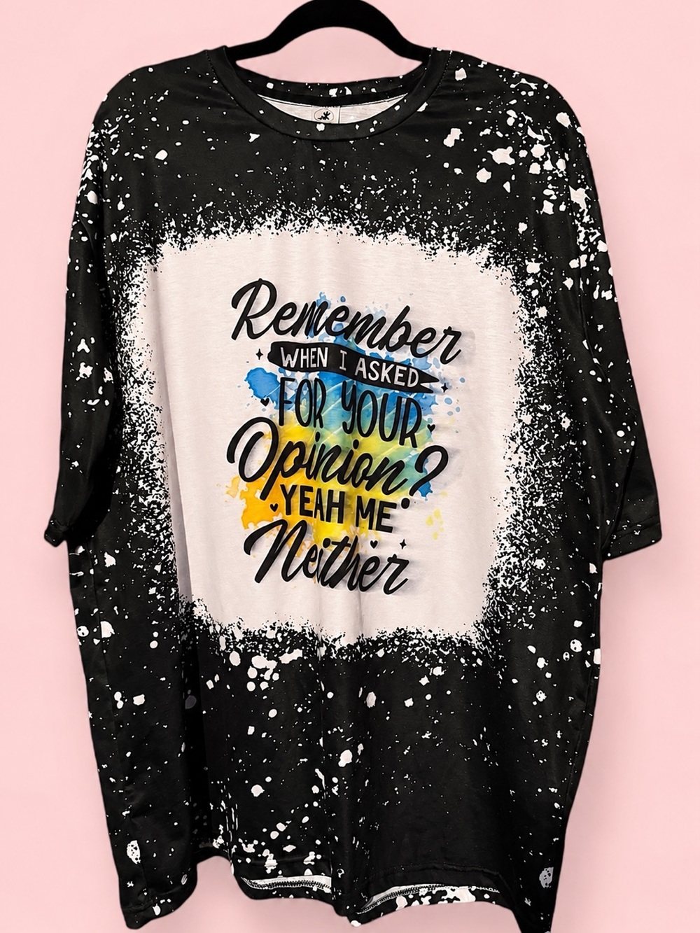Remember When I Asked For Your Opinion? Yeah Me Neither Handmade Graphic Tee 3X